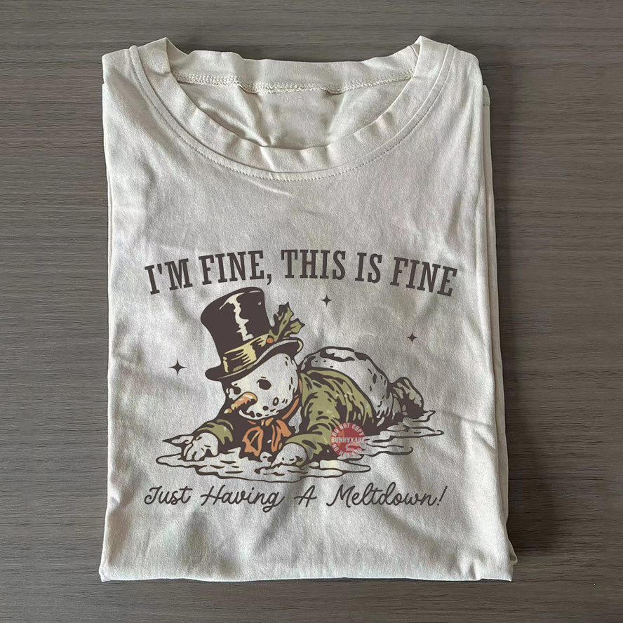 I'm Fine This Is Fine Just Having A Meltdown T-shirt