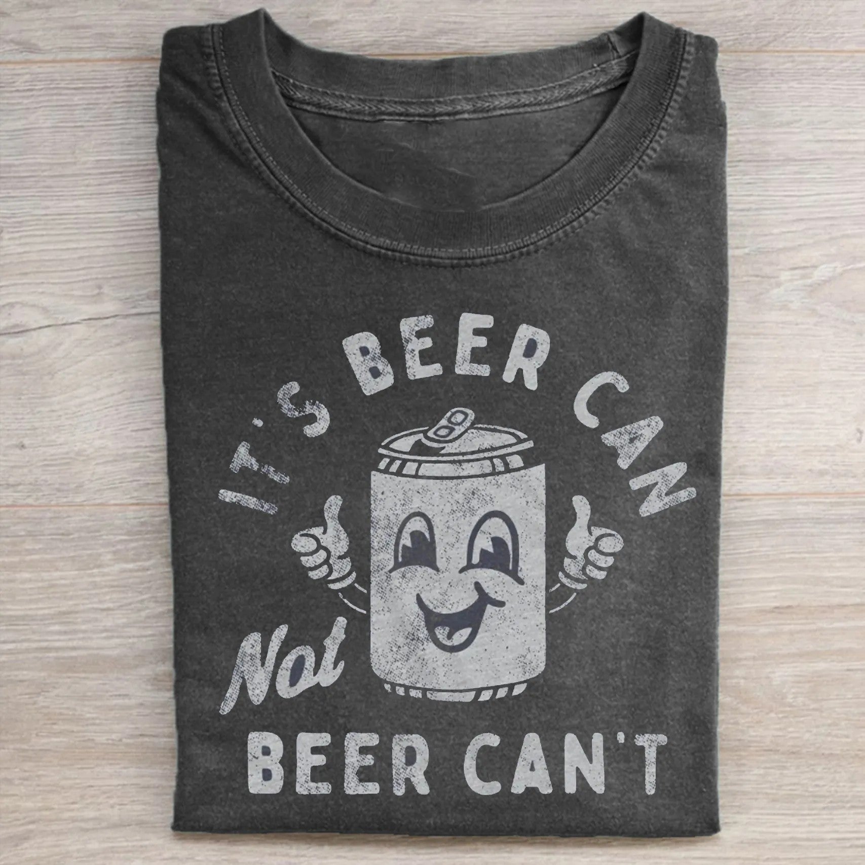 It's Beer Can, Not Beer Can't T-shirt