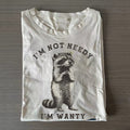 I'm Not Needy I'm Wanty T-shirt