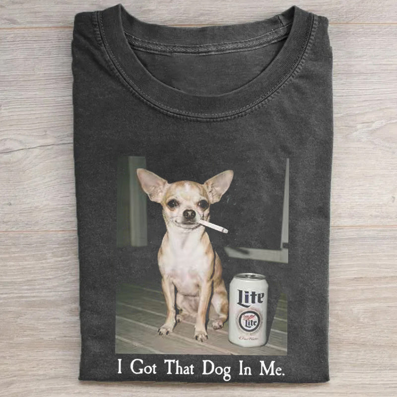 I Got That Dog In Me T-shirt