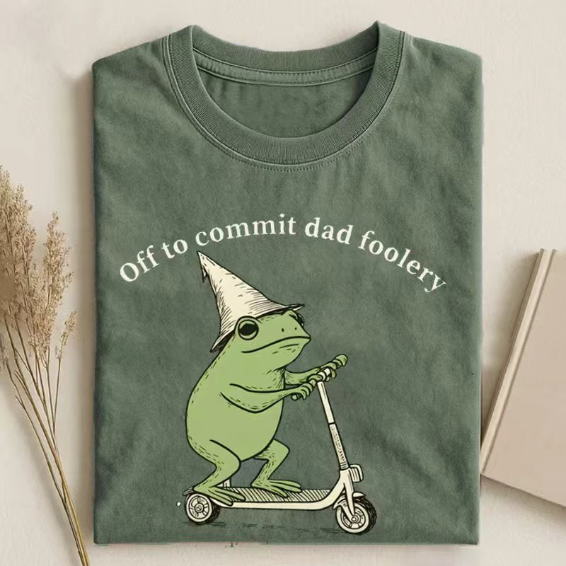 Off to Commit Dad Foolery T-shirt
