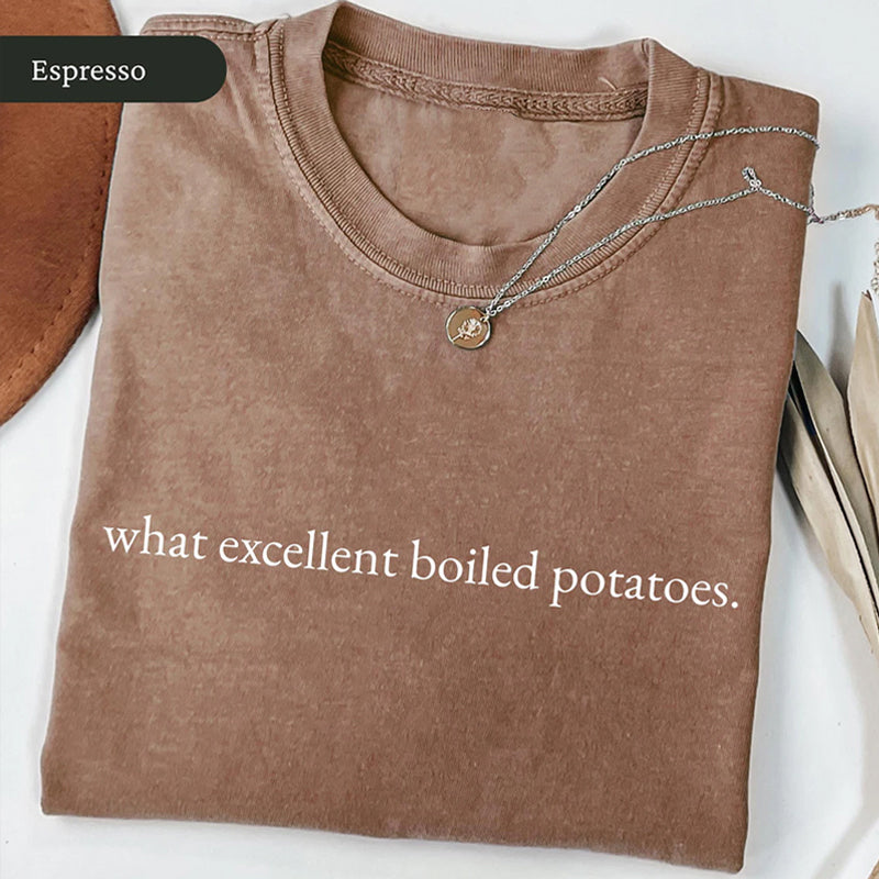 Excellent Boiled Potatoes T-shirt