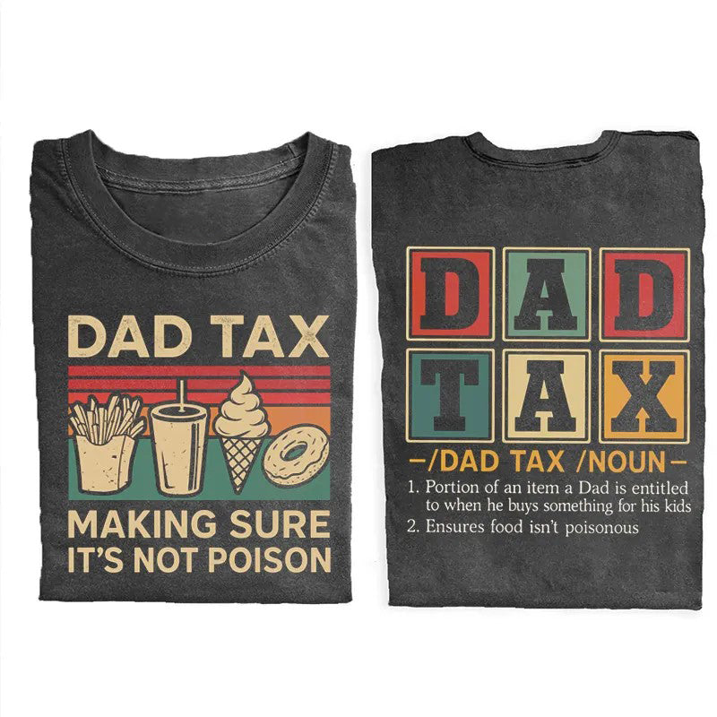 Dad Tax Making Sure It's Not Poison T-shirt
